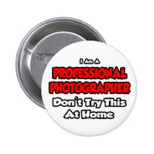 Professional Photographer ... Don't Try Pins