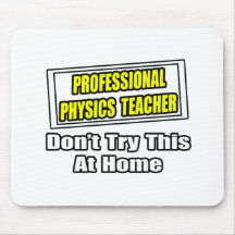 Professional Physics Teacher...Joke Mouse Pads