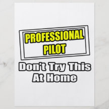 Professional Pilot...Don't Try This At Home Full Colour Flyer