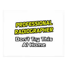 Professional Radiographer .. Joke Post Card