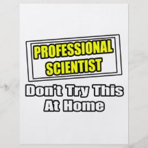 Professional Scientist...Don't Try This At Home Flyer Design
