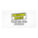 Professional Scientist...Don't Try This At Home photo cards