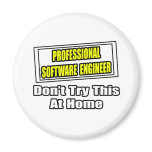 Professional Software Engineer...Joke magnets