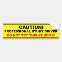 Professional Stunt Driver Bumper Sticker
