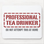 Professional Tea Drinker mousepads