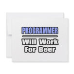 Programmer...Will Work For Beer invitations