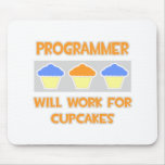 Programmer ... Will Work For Cupcakes mousepads