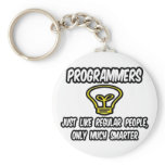Programmers...Regular People, Only Smarter keychains