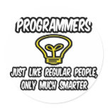 Programmers...Regular People, Only Smarter stickers