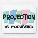 Projection Is Forever mousepads