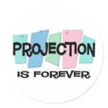 Projection Is Forever stickers