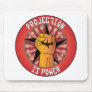 Projection Is Power Mouse Pad