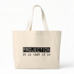 Projection It Is bags