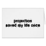 Projection Saved My Life Once cards