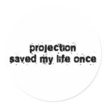 Projection Saved My Life Once stickers