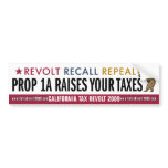 Prop 1A Raises Your Taxes Bumper Sticker bumper stickers