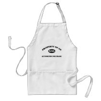 Property of an AUTOMOTIVE MECHANIC Apron