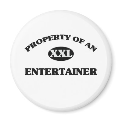 Property of an ENTERTAINER Refrigerator Magnets by jobshirt