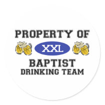 Property of Baptist Drinking Team Round Sticker