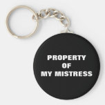 PROPERTY OF MY MISTRESS KEY CHAIN