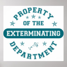 Property of the Exterminating Department Posters