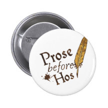 Prose before Hos Pinback Buttons