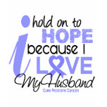 Prostate Cancer Hope for My Husband t-shirts