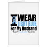 Prostate Cancer I Wear Light Blue For My Husband Greeting Card