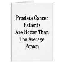 Prostate Cancer Patients Are Hotter Than The Avera Cards
