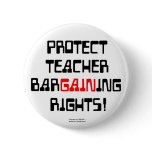 Protect Teacher Bargaining Rights buttons