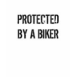 Protected By A Biker T t-shirts