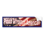 Proud Arrogant American Bumper Sticker bumper stickers