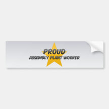 Proud Assembly Plant Worker Bumper Sticker