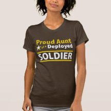 Proud Aunt of a Deployed Soldier T Shirts