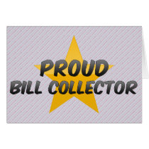 Proud Bill Collector Greeting Cards