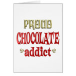 Proud Chcolate Addict Greeting Card
