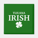 Proud Custom Tijuana Irish City T-Shirt Fridge Magnet