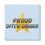 Proud Ditch Digger magnets