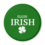 Proud ELGIN IRISH! St Patrick's Day magnets
