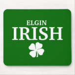 Proud ELGIN IRISH! St Patrick's Day mousepads
