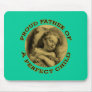 PROUD FATHER OF A PERFECT CHILD MOUSEPAD