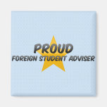 Proud Foreign Student Adviser Fridge Magnet