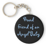 Proud Friend of an Angel Baby Key Chains