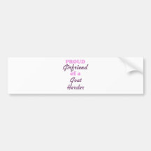 Proud Girlfriend of a Goat Herder Bumper Sticker