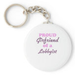 Proud Girlfriend of a Lobbyist keychains