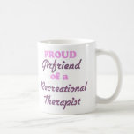 Proud Girlfriend of a Recreational Therapist Coffee Mugs