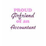 Proud Girlfriend of an Accountant t-shirts