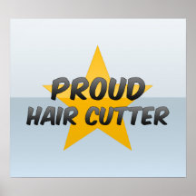 Proud Hair Cutter Posters