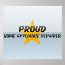 Proud Home Appliance Repairer Posters