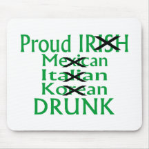 Proud Irish Italian Mexican Drunk Mousepad